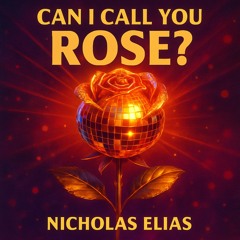 Can I Call I Call You Rose (Disco House Flip Cover)