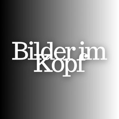 Bilder im Kopf (Pastiche/Remix/Mashup)