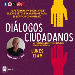 Diálogos Ciudadanos - Capítulo 53: Nuevos retos e imaginarios para el servicio comunitario.