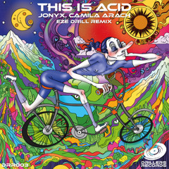 Jonyx, Camila Arach - This is Acid