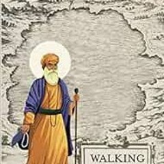 [READ] KINDLE 📩 Walking with Nanak by Haroon Khalid [EBOOK EPUB KINDLE PDF]