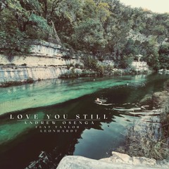 Love You, Still (feat. Taylor Leonhardt)