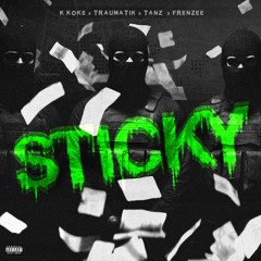 Sticky - MrTraumatik / K Koke / Tanz (prod.Frenzee)