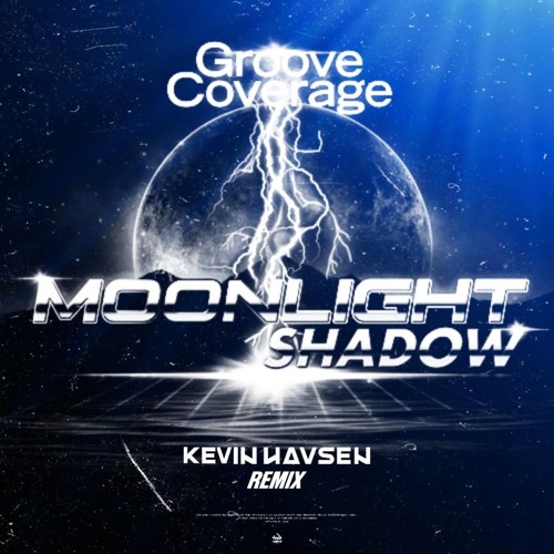 Groove Coverage - Moonlight Shadow (Kevin Havsen Remix) @turnitupmuzik
