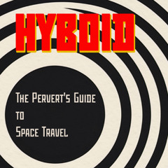 "Hyboid – The Pervert's Guide to Space Travel" Album Teaser [Astro Chicken 11]