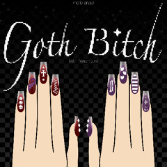 goth bitch (w/ french tips)