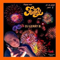 Dj Gerry B. Happy New Funky Year 31-12-22 Part 1