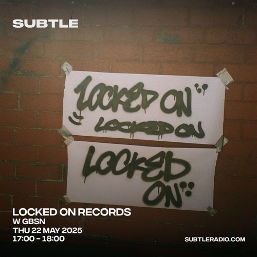 Subtle Radio presents Locked On: GBSN