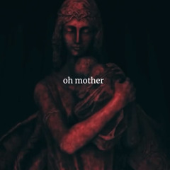 Oh Mother Forgive Me