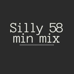 Silly 58 min mix