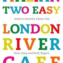 [PDF⚡READ❤ONLINE]  Italian Two Easy: Simple Recipes from the London River Cafe