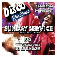 Ep146 - Faz & Dj Le Baron - Disco Waltons Sunday Service (3rd Mar24)