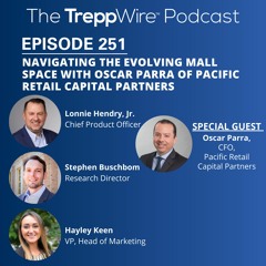 251. Navigating the Evolving Mall Space with Oscar Parra of Pacific Retail Capital Partners