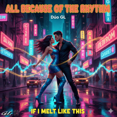 All because of the rhythm