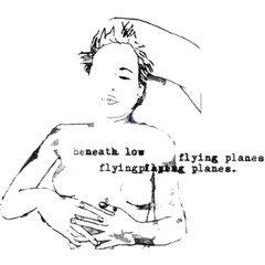 Beneath Low Flying Planes - 18 (2004)