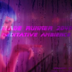 Blade Runner 2049 Meditative Ambience