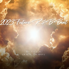2023 Future R&b Beat by Tizzle
