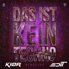 Rebelion - Das Ist Kein Techno (KIOR Edit) [PITCHED FOR COPYRIGHT]