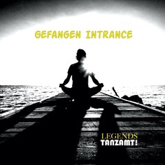 Tanzbeamte ( Legends ) podcast - GEFANGEN INTRANCE - SE01E8