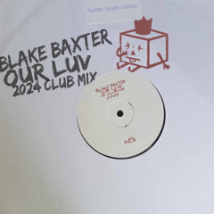 Blake Baxter - Our Luv (zakebusch 2024 club mix)