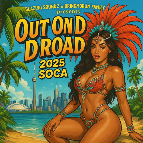 Blazing Soundz Presents - Out On D Road Vol 2 (Soca Mixtape)