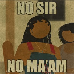 No Sir, No Ma'am (prod. by BSHDOBRWN)