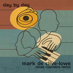 Day By Day - Mark De Clive Lowe (Close Counters Remix)