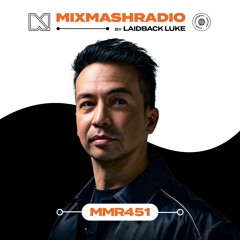 Laidback Luke Presents Mixmash Radio | Episode 451
