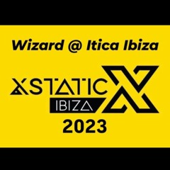 Xstatic Ibiza 2023 - Wizard @ Itica