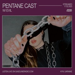 PENTANE CAST #16 W/ EVIL 17/02/2023