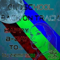 Oldschool back on track b-day mix
