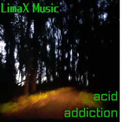 LimaX - acid addiction