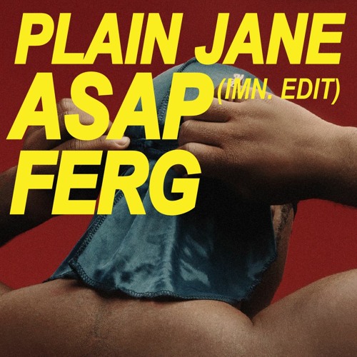 Stream ASAP FERG - Plain Jane Remix (Clean) (IMN. Edit) by Iman Tucker, DJ  IMN. TCKR
