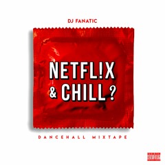 Netflix & Chill Dancehall Edition