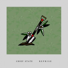 Chief State - Reprise