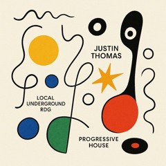 Justin Thomas - Progressive House - Local Underground RDG