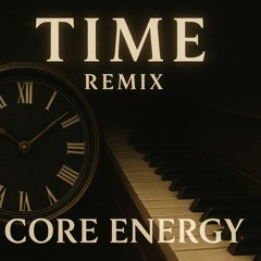 Time [Core Energy Remix]