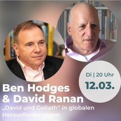 Ben Hodges & David Ranan - David und Goliath in globalen Herausforderungen - Der DAI Podcast