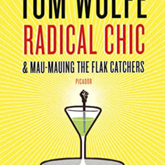 [Read] KINDLE ✅ Radical Chic and Mau-Mauing the Flak Catchers by  Tom Wolfe EPUB KIND