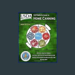(<E.B.O.O.K.$) 📚 The Complete Guide to Home Canning: Current Printing | Official U.S. Department o