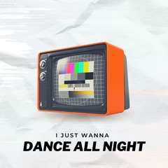 Dance All Night (Out on Spotify)