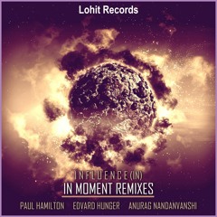 Influence.IN - In Moment (Anurag Nandvanshi Remix)