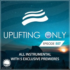 Uplifting Only 557 [All Instrumental] (Oct 12, 2023) {WORK IN PROGRESS}