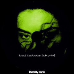 bad tattoos (idk flip)