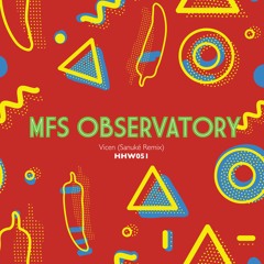 MFS Observatory - Vicen (Sanuké Remix) [HUNGARIAN HOT WAX]