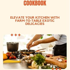 ✔PDF✔ THE MODERN PIONEER COOKBOOK : Elevate your kitchen with Farm-to-Table Exot