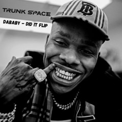 DaBaby - Did It (Trunk Space Flip)