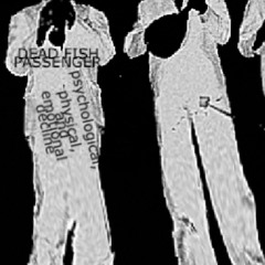 dead fish passenger - psychological, physical, and emotional decline