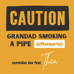 Grandad Smoking A Pipe (Afterparty)