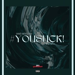 Drè Bèèzzø - #YouSuck! (The Wood Remix)